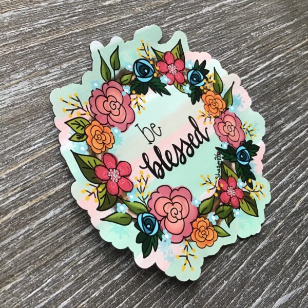 Be Blessed, 3 inch Vinyl MAGNET - Image 3