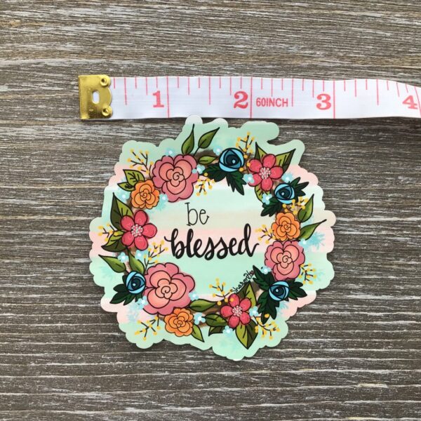 Be Blessed, 3 inch Vinyl MAGNET - Image 4