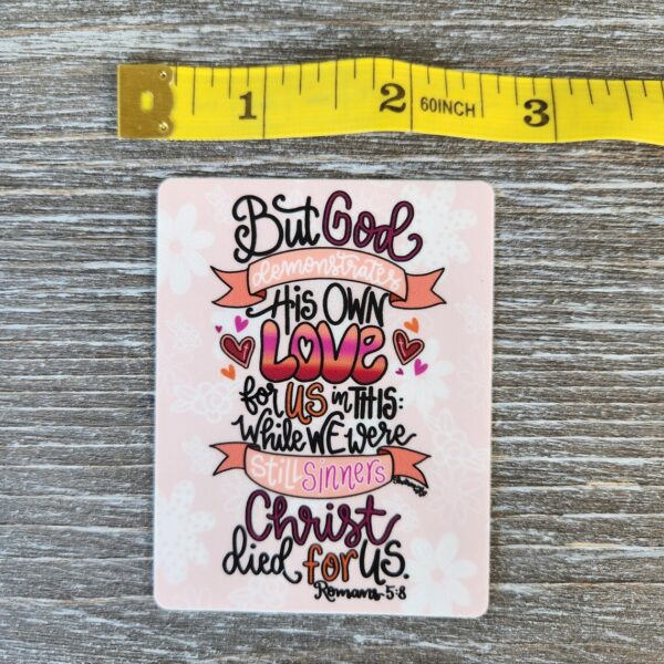 God Demonstrates His Own Love in This, Rom 5:8 Bible Verse Vinyl Sticker - Image 5